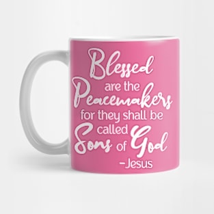 Blessed are the Peacemakers, Beatitude, Jesus Quote Mug